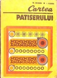 Cartea Patiserului - Tr. Zaharia, I. Costin, Editura Tehnica 1978, Gastronomie, Carte de bucate