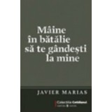 Maine in batalie sa te gandesti la mine