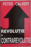 Revoluție și Contrarevoluție - Peter Calvert, Carte Istorie, Stiinta Politica