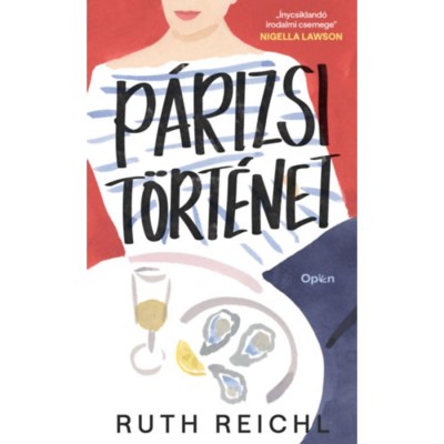 P&amp;aacute;rizsi t&amp;ouml;rt&amp;eacute;net - Ruth Reichl foto