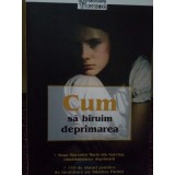 Constantin Fagetan - Cum sa biruim deprimarea (Editia: 2008)