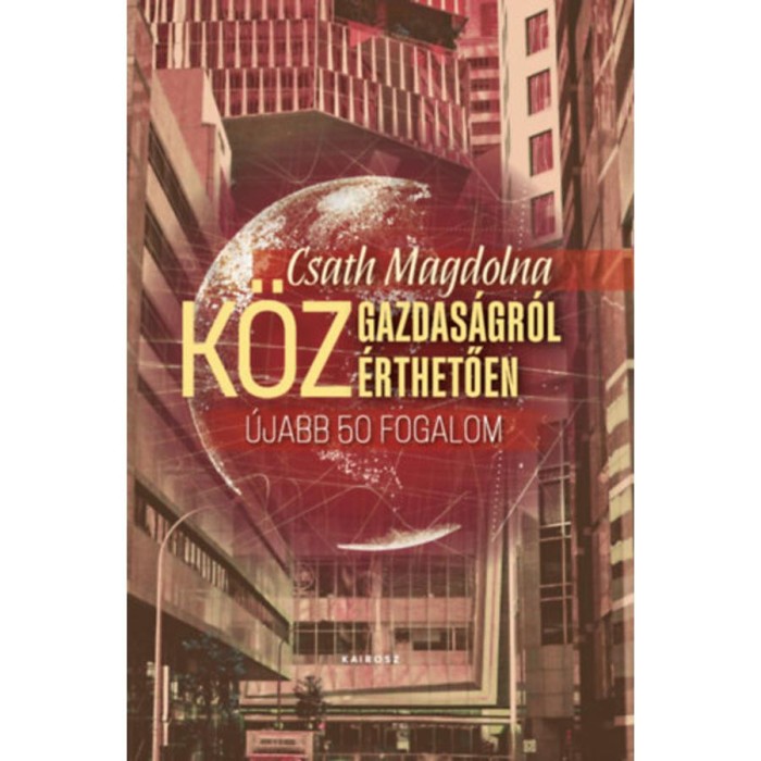 K&ouml;zgazdas&aacute;gr&oacute;l k&ouml;z&eacute;rthetően 2. - &Uacute;jabb &ouml;tven fogalom - Csath Magdolna
