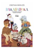 Harababura. Carte pentru cei ce ştiu să recite un poeziu - Paperback brosat - Cristian Bădiliță - Cărţile Tango