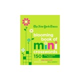 The New York Times Blooming Book of Mini Crosswords: 150 Easy Fun-Sized Puzzles