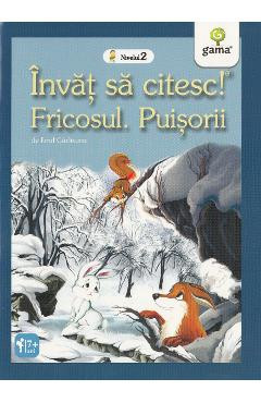 Invat sa citesc! Nivelul 2 - Fricosul. Puisorii - Emil Garleanu foto