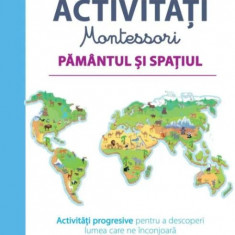 Prima mea carte de activitati Montessori. Pamantul si spatiul