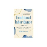 Emotional Inheritance: A Therapist, Her Patients, and the Legacy of Trauma