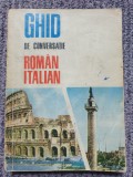 GHID DE CONVERSATIE * ROMAN - ITALIAN - A. Virgil - 1968, 186 pag, stare buna
