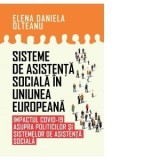 Sisteme de asistenta sociala in Uniunea Europeana. Impactul Covid-19 asupra politicilor si sistemelor de asistenta sociala - Elena Daniela Olteanu