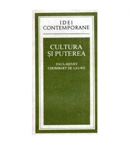 Paul-Henry Chombart de Lauwe - Cultura si puterea - 102457