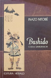 BUSHIDO. CODUL SAMURAILOR-INAZO NITOBE