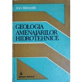 GEOLOGIA AMENAJARILOR HIDROTEHNICE-ION BANCILA-239351