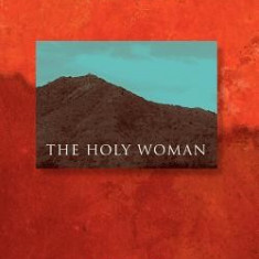 The Holy Woman: Book Three of the Holy Man Trilogy