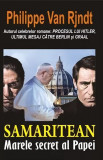 Samaritean - Marele secret al Papei - Paperback brosat - Philippe Van Rjndt - Orizonturi, 2022