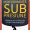 Performanta sub presiune - Hendrie Weisinger, J. P. Pawliw-Fry