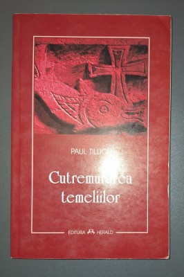 PAUL TILLICH&amp;nbsp;-&amp;nbsp;CUTREMURAREA TEMELIILOR foto