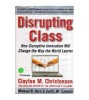 Carti Pedagogie: Disrupting Class - Clayton M. Christensen, Michael B. Horn, Curtis W. Johnson, Engleza, Mc Graw Hill, Cartonata
