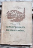 ALCATUIREA GEOLOGICA A PAMANTULUI ROMANESC - MIRCEA ILIE
