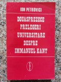 Douasprezece Prelegeri Universitare Despre Immanuel Kant - Ion Petrovici ,553728, Agora