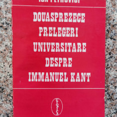 Douasprezece Prelegeri Universitare Despre Immanuel Kant - Ion Petrovici ,553728
