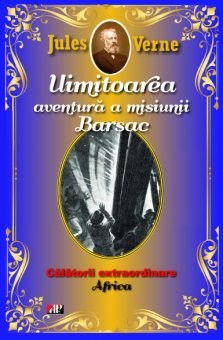 Uimitoarea aventura a misiunii Barsac ils - Jules Verne foto