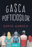 Gașca pofticioșilor - Hardcover - David Arnold - Young Art