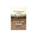 The Disappearance of Rituals: A Topology of the Present
