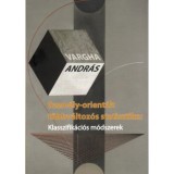 Szem&eacute;ly-orient&aacute;lt t&ouml;bbv&aacute;ltoz&oacute;s statisztika: Klasszifik&aacute;ci&oacute;s m&oacute;dszerek - Vargha Andr&aacute;s