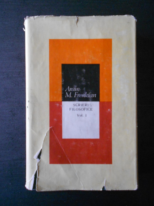 Aram M. Frenkian - Scrieri filosofice volumul 1 (1988, editie cartonata)
