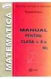 Matematica M2 - Clasa 10 - Manual - Bogdan Enescu