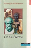 Cei doi Socrate - Gheorghe Vladutescu, Polirom, Filosofie, Romana, Buna, Brosata