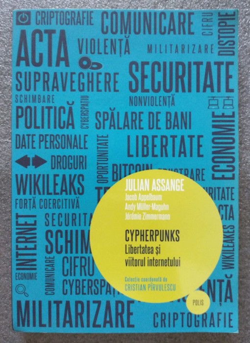 Julian Assange et al. - Cypherpunks: libertatea și viitorul internetului