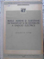 RETELE AERIENE SI SUBTERANE DE TRANSPORT SI DE DISTRIBUTIE A ENERGIEI ELECTRICE (COLECTIE STAS)-NECUNOSCUT foto