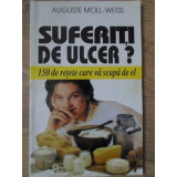 SUFERITI DE ULCER? 150 DE RETETE CARE VA SCAPA DE EL-AUGUSTE MOLL-WEISS-234134