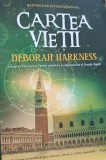 CARTEA VIETII DEBORAH HARKNESS