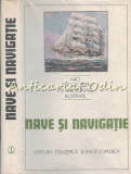 Cumpara ieftin Nave Si Navigatie - Ion A. Manoliu