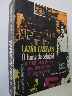 O lume de celuloid Secvente dintr-un film imaginar ... - Lazar Cassavan foto