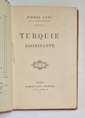 PIERRE LOTI, LA TURQUIE AGONISANTE, PARIS , 1913 foto