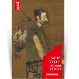 Cumpara ieftin Dejunul pe iarba - Sorin Titel