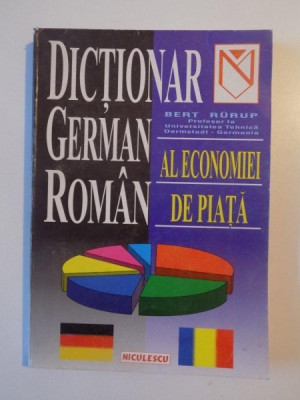 DICTIONAR GERMAN ROMAN AL ECONOMIEI DE PIATA de BERT RURUP 1999 foto