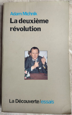 ADAM MICHNIK - LA DEUXIEME REVOLUTION (PARIS 1990/DEDICATIE PT GABRIEL LIICEANU) foto