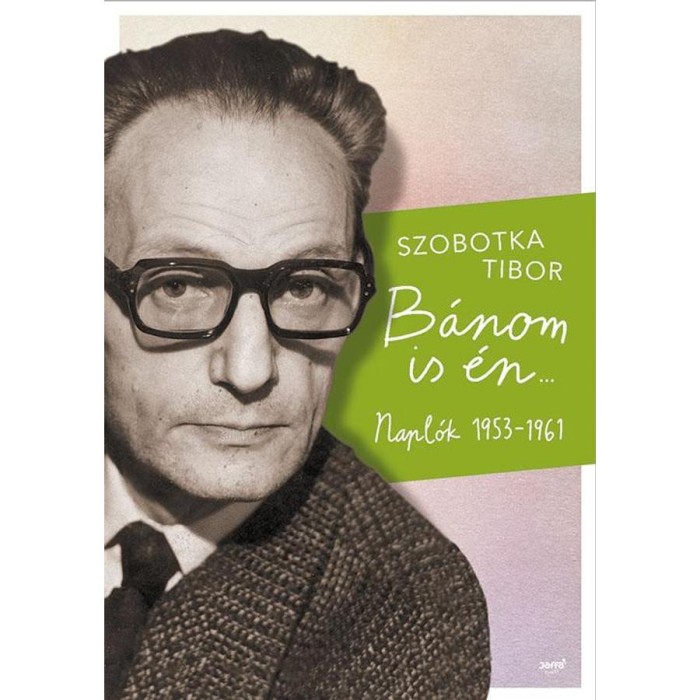 B&aacute;nom is &eacute;n - Napl&oacute;k 1953-1961 - Szobotka Tibor