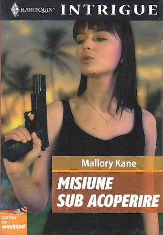 MALLORY KANE - MISIUNE SUB ACOPERIRE