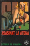 GERARD DE VILLIERS - ASASINAT LA ATENA ( SAS )