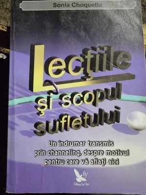 LECTIILE SI SCOPUL SUFLETULUI - SONIA CHOQUETTE foto