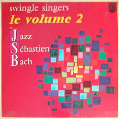 Disc vinil, LP. Jazz Sebastien Bach, Le Volume 2-Swingle Singers
