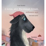 A kutya, akit Macsk&aacute;nak h&iacute;vnak, otthonra v&aacute;gyik - Tomi Kontio