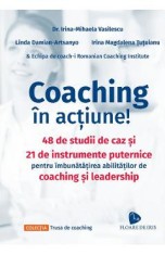 Coaching in actiune! - Irina-Mihaela Vasilescu, Linda Damian-Artsanyo, Irina Magdalena Tutuianu