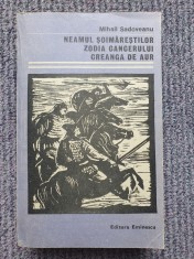 Mihail Sadoveanu - Neamul soimarestilor. Zodia cancerului. Creanga de aur, 604 p