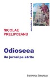 Odioseea. Un jurnal pe sarite - Nicolae Prelipceanu